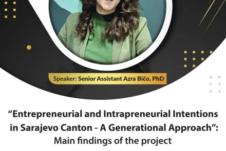 "Entrepreneurial and Intrapreneurial Intentions in Sarajevo Canton: A Generational Approach" Project - Presentation of the Main Findings